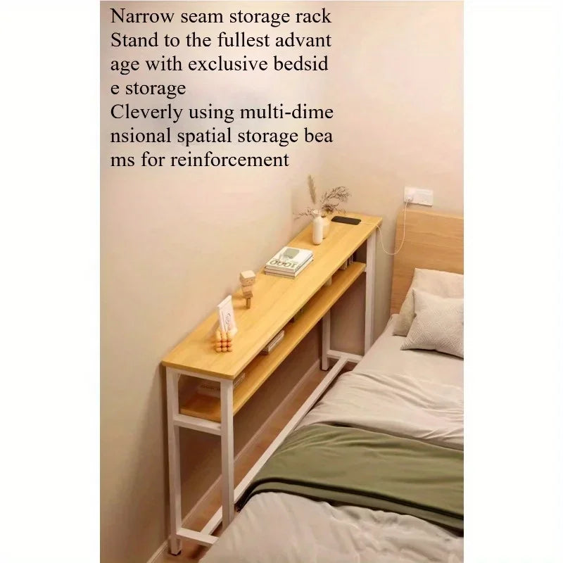 Small narrow table by the wall, end of bed table, storage cabinet, shelf behind the sofa, narrow crack by the bed, long table